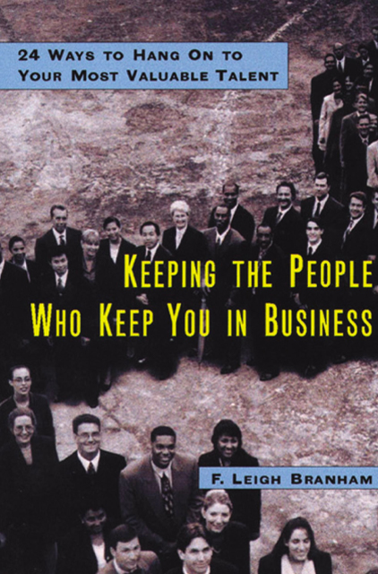 Keeping the People Who Keep You in Business