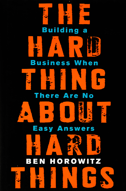 The Hard Thing About Hard Things